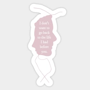 I Don't Want To Go Back To The Life I Had Before You - Ammonite Silhouette in Pink Sticker